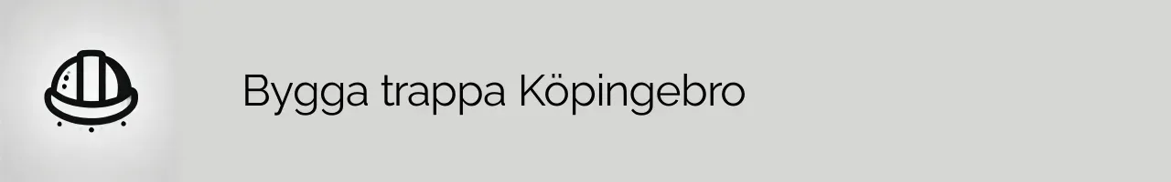 Bygga trappa Köpingebro